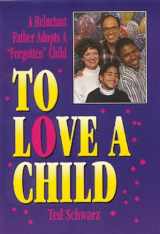 9780882821368-0882821369-To Love a Child