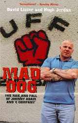 9781840188905-1840188901-Mad Dog: The Rise and Fall of Johnny Adair and 'C Company'
