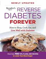 9781621453277-1621453278-Reverse Diabetes Forever Newly Updated: How to Shop, Cook, Eat and Live Well with Diabetes (1) (Reader's Digest Healthy)