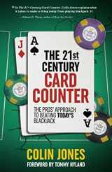 9781944877323-1944877320-The 21st-Century Card Counter: The Pros' Approach to Beating Today's Blackjack