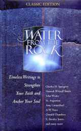 9781562923501-1562923501-Water From The Rock - Classic: Timeless Writings To Strengthen Your Faith And Anchor Your Soul