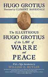 9781616192792-1616192798-The Illustrious Hugo Grotius of the Law of Warre and Peace