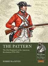 9781804511893-1804511897-The Pattern: The 33rd Regiment in the American Revolution 1770-1783 (From Reason to Revolution)