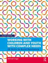 9780367355364-0367355361-Working with Children and Youth with Complex Needs: 20 Skills to Build Resilience