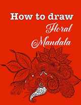 9781655012648-1655012649-How to draw floral mandala