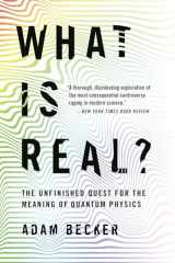9781541698970-1541698975-What Is Real?: The Unfinished Quest for the Meaning of Quantum Physics
