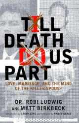 9780743275095-0743275098-'Till Death Do Us Part: Love, Marriage, and the Mind of the Killer Spouse