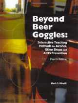 9781588749383-158874938X-Beyond Beer Goggles: Interactive Teaching Methods for Alcohol, Other Drugs, and AIDS Prevention