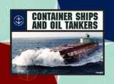 9780836883770-0836883772-Container Ships and Oil Tankers (Amazing Ships)