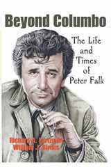 9781521881491-1521881499-Beyond Columbo: The Life and Times of Peter Falk