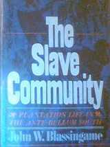 9780195025620-0195025628-The Slave Community: Plantation Life in the Antebellum South