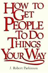 9780844244884-0844244880-How to Get People to Do Things Your Way
