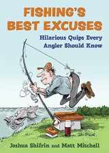 9781510778474-1510778470-Fishing's Best Excuses: Hilarious Quips Every Angler Should Know