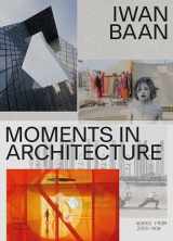 9783945852583-3945852587-Iwan Baan: Moments in Architecture