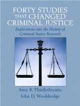 9780132349758-0132349752-Forty Studies That Changed Criminal Justice: Explorations into the History of Criminal Justice Research