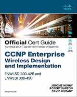 9780136600954-0136600956-CCNP Enterprise Wireless Design ENWLSD 300-425 and Implementation ENWLSI 300-430 Official Cert Guide: Designing & Implementing Cisco Enterprise Wireless Networks (Certification Guide)