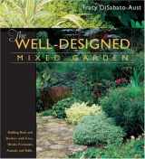 9780881925593-0881925594-The Well-Designed Mixed Garden: Building Beds and Borders with Trees, Shrubs, Perennials, Annuals, and Bulbs