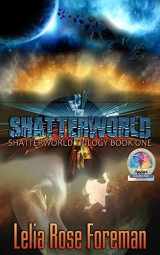 9781942926009-1942926006-Shatterworld (Shatterworld Trilogy)