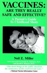 9781881217107-1881217108-Vaccines: Are They Really Safe and Effective?: A Parent's Guide to Childhood Shots