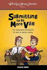 9781501889479-1501889478-Submitting to Be More Vile: The Illustrated Adventures of John & Charles Wesley