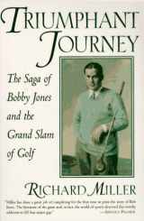 9780878338511-0878338519-Triumphant Journey: The Saga of Bobby Jones and the Grand Slam of Golf