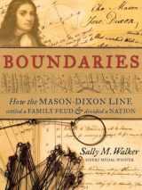 9780763673314-0763673315-Boundaries: How the Mason-Dixon Line Settled a Family Feud and Divided a Nation