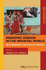 9781942401001-1942401000-Pandemic Disease in the Medieval World: Rethinking the Black Death (The Medieval Globe Books, 1)