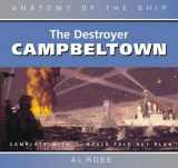 9780851779973-0851779972-Destroyer Campbeltown: Anatomy of the Ship Series