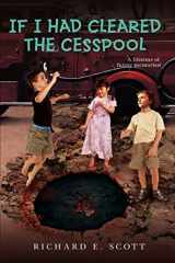 9780595473274-059547327X-IF I HAD CLEARED THE CESSPOOL: A lifetime of funny memories!