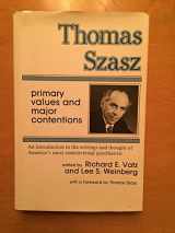 9780879751876-0879751878-Thomas Szasz: Primary Values and Major Contentions