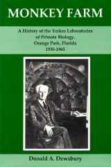 9780838755938-0838755933-Monkey Farm: A History of the Yerkes Laboratories of Primate Biology, Orange Park, Florida, 1930-1965