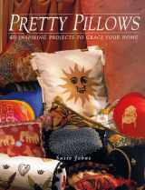 9780801989384-0801989388-Pretty Pillows: 40 Inspiring Projects to Grace Your Home