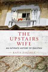 9780807080467-0807080462-The Upstairs Wife: An Intimate History of Pakistan