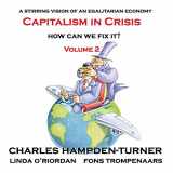 9781912635986-1912635984-Capitalism in Crisis (Volume 2): How can we fix it?