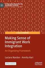 9783031132308-3031132300-Making Sense of Immigrant Work Integration: An Organizing Framework (International Marketing and Management Research)