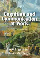 9780521441049-0521441048-Cognition and Communication at Work