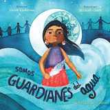 9781543357721-1543357725-Somos guardianes del agua (We Are Water Protectors) (Spanish Edition)