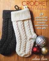 9780811714785-0811714780-Crochet for Christmas: 29 Patterns for Handmade Holiday Decorations and Gifts