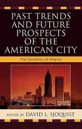 9780739135372-0739135376-Past Trends and Future Prospects of the American City: The Dynamics of Atlanta