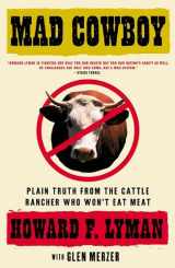 9780743219051-0743219058-Mad Cowboy: Plain Truth from the Cattle Rancher Who Won't Eat Meat