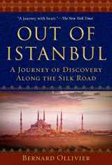 9781510743755-1510743758-Out of Istanbul: A Journey of Discovery along the Silk Road