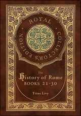 9781774765692-1774765691-The History of Rome: Books 21-31 (Royal Collector's Edition) (Case Laminate Hardcover with Jacket)