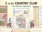 9780989861397-0989861392-C Is for Country Club: The Affluent Alphabet