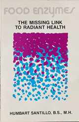 9780934252119-0934252114-Food Enzymes: The Missing Link to Radiant Health
