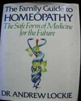 9780241121580-0241121582-The family guide to homeopathy: The safe form of medicine for the future