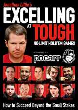 9781912862177-1912862174-Jonathan Little's Excelling at Tough No-Limit Hold'em Games: How to Succeed Beyond the Small Stakes