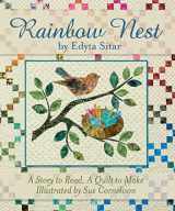 9781935726555-1935726552-Rainbow Nest: A Story to Read, a Quilt to Make (Landauer) From Edyta Sitar of Laundry Basket Quilts, a Perfect Gift to Welcome Baby's Birth; Quilt Instructions, Diagrams, and Templates Included