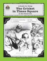 9781557344199-1557344191-A Guide for Using The Cricket in Times Square in the Classroom (Literature Units)