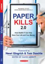 9781933966083-1933966084-Paper Kills 2.0 - How Health IT Can Help Save Your Life and Your Money