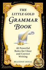 9781897393307-189739330X-The Little Gold Grammar Book: 40 Powerful Rules for Clear and Correct Writing